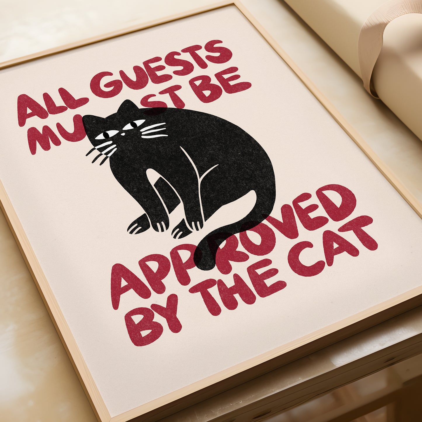 All Guests Must Be Approved By The Cat Print