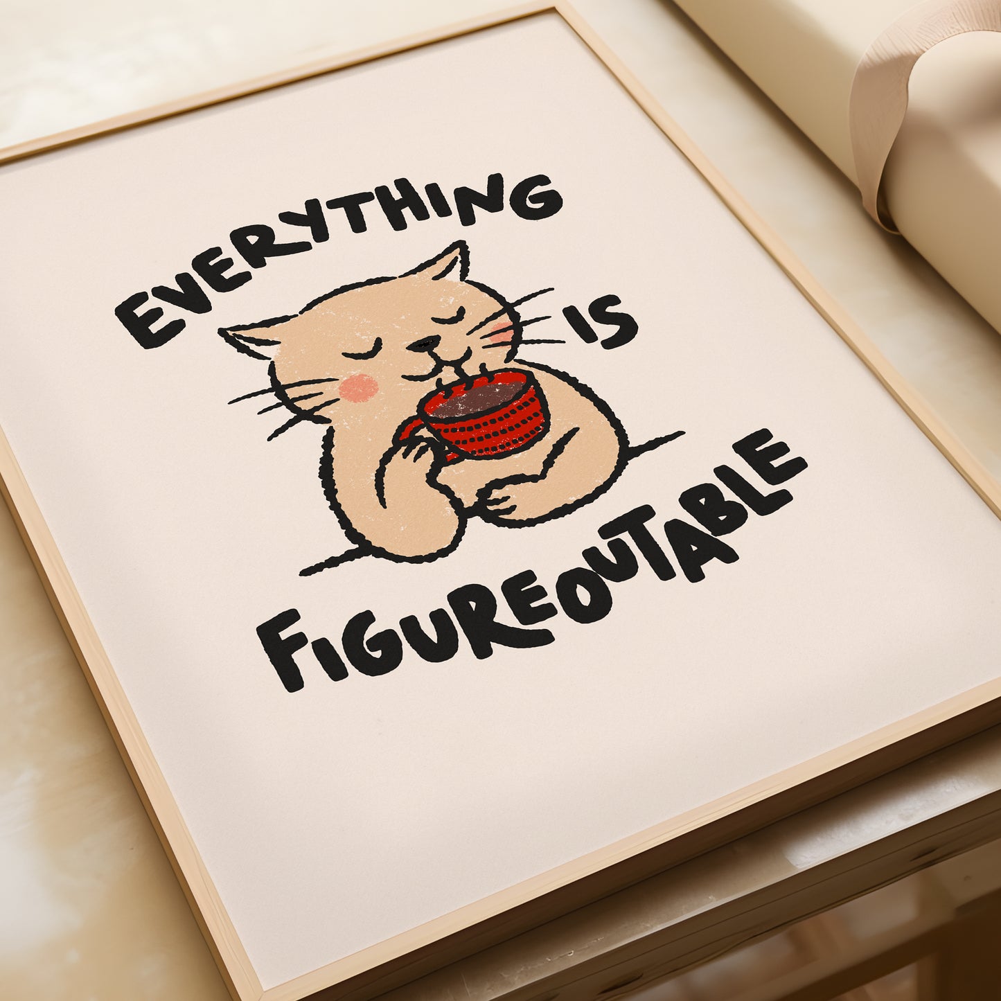 Everything Is Figureoutable Cat Print