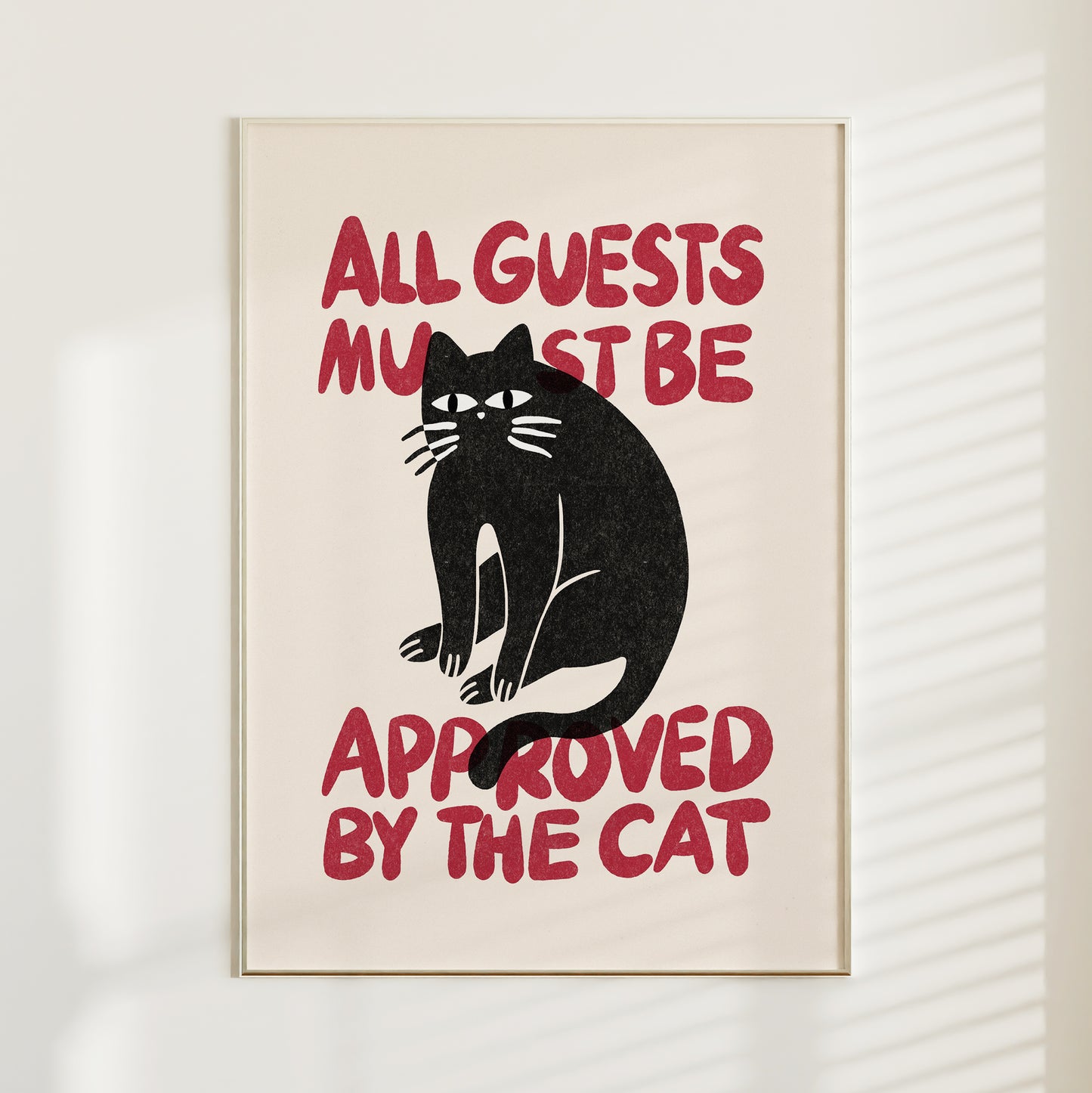 All Guests Must Be Approved By The Cat Print