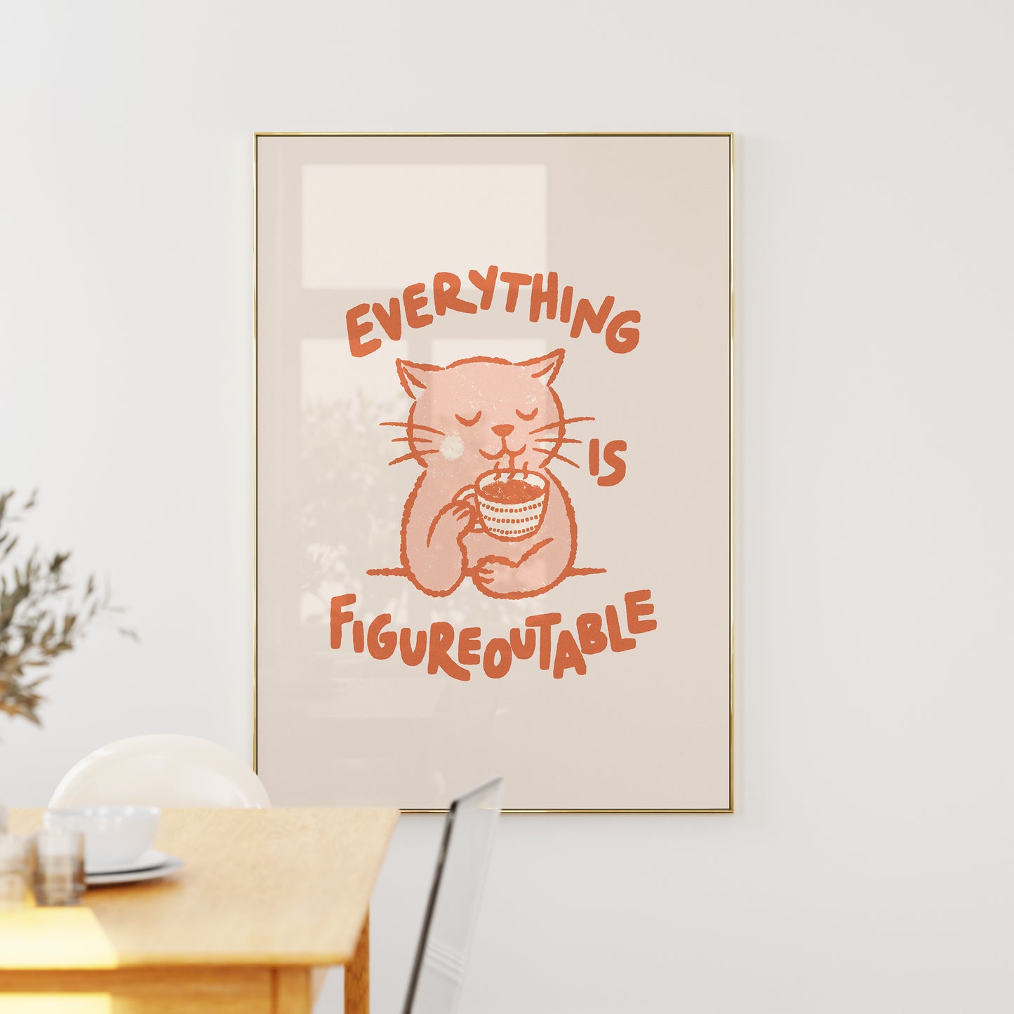 Everything Is Figureoutable Cat Print