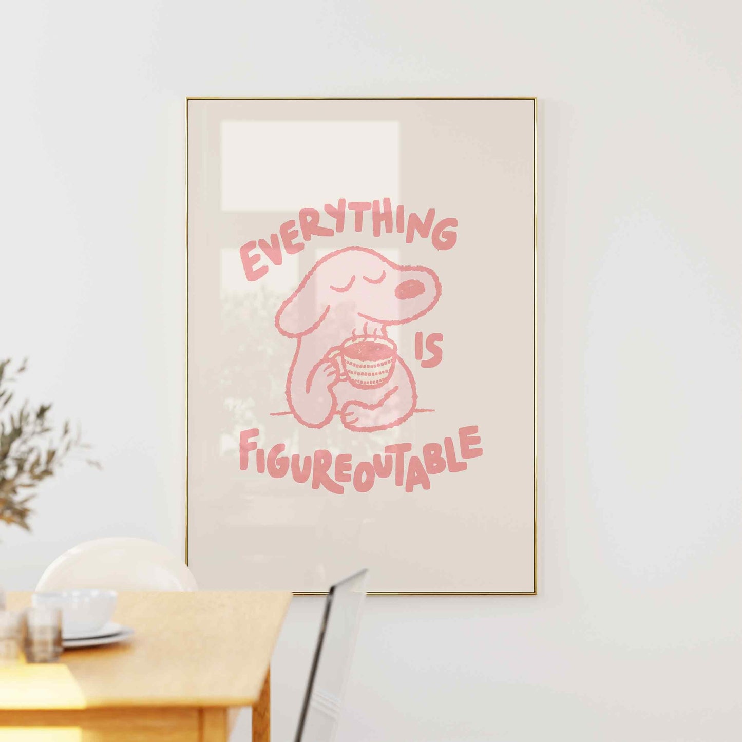 Everything Is Figureoutable Dog Print