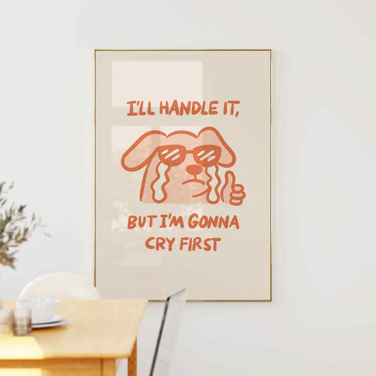 I‘ll Handle It Dog Print