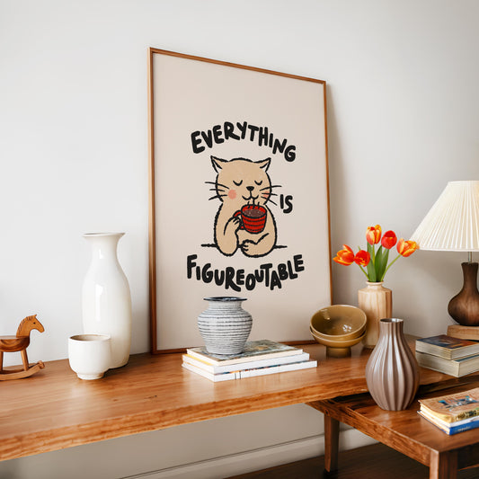 Everything Is Figureoutable Cat Print