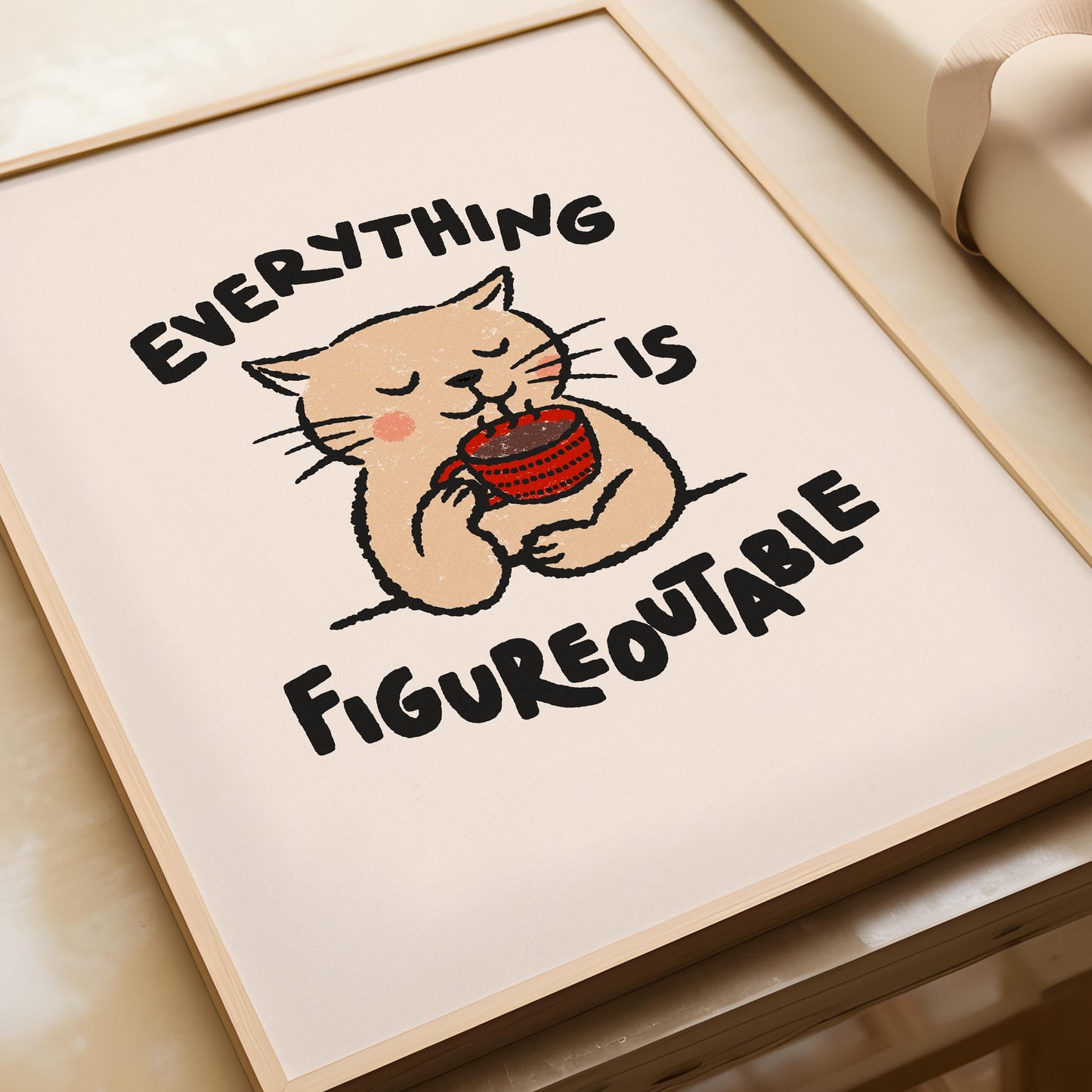 Everything Is Figureoutable Cat Print