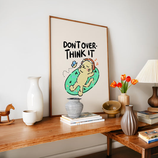 Don't Overthink It Print