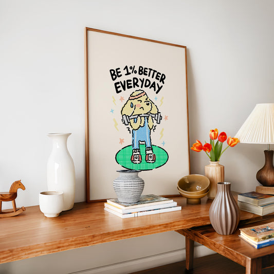 Be 1% Better Everyday Print