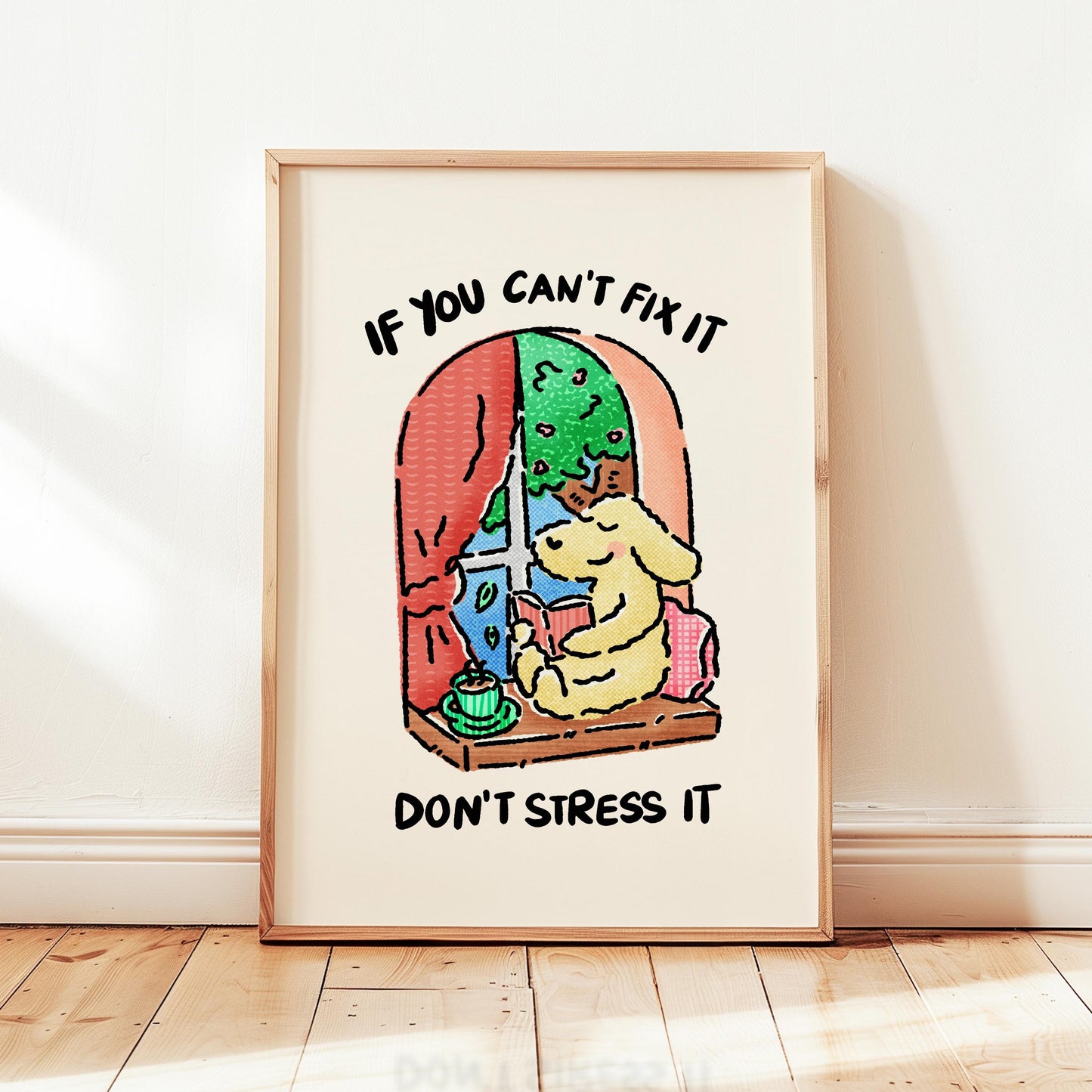 If You Can't Fix It Don't Stress It Print