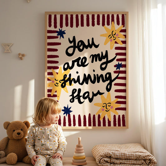 You Are My Shining Star Print