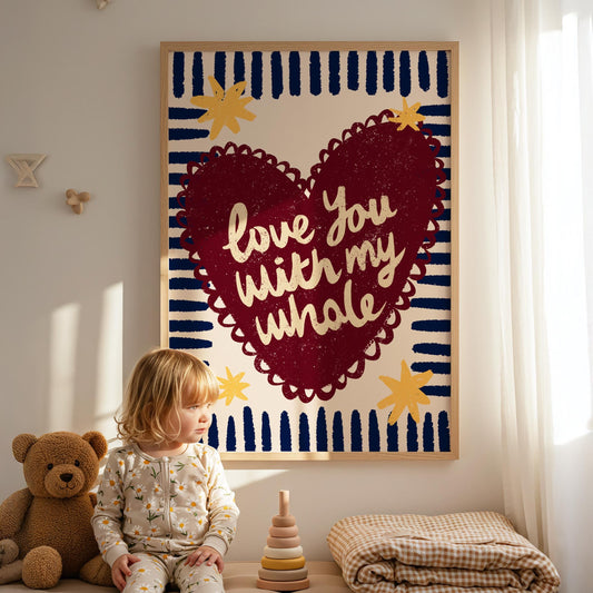Love You With My Whole Heart Print