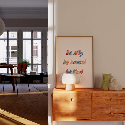 Be Silly Be Honest Be Kind Print