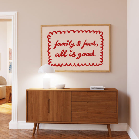 Family & Food All Is Good Print