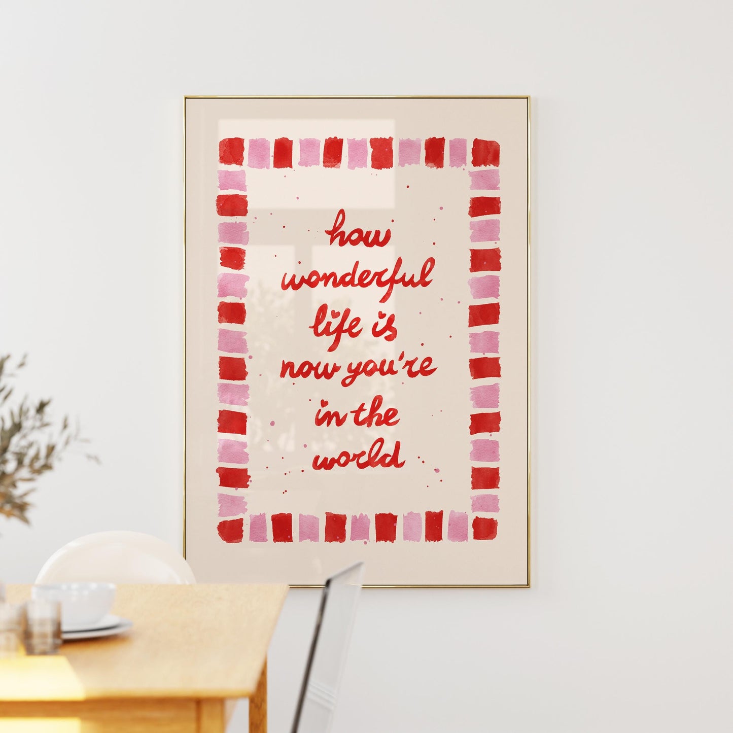 How Wonderful Life Is Print