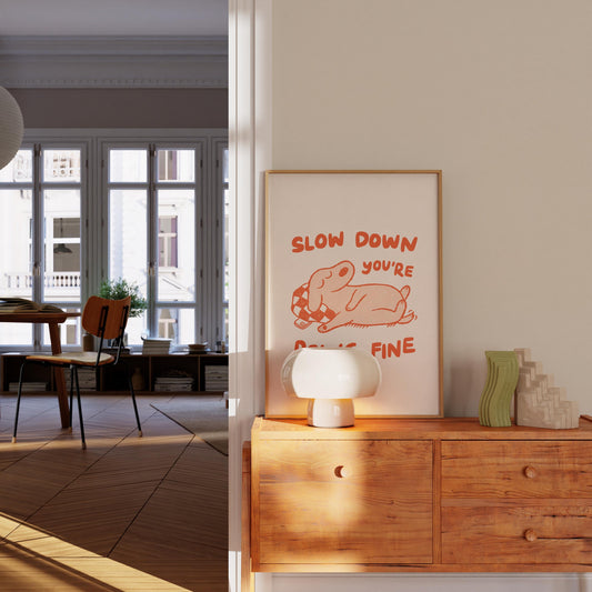 Slow Down You're Doing Fine Print