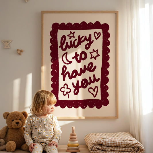 Lucky To Have You Print