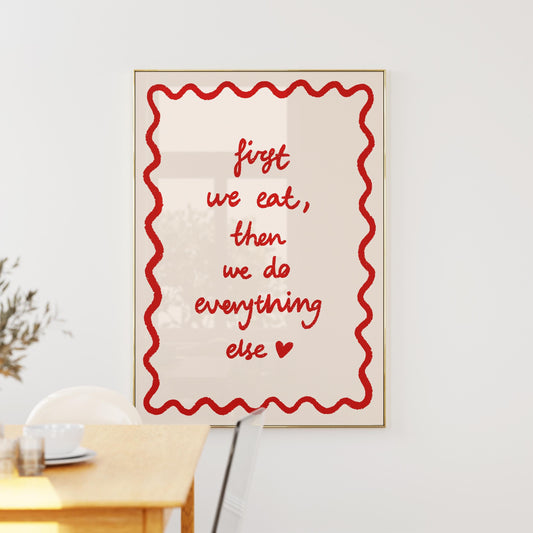 First We Eat Kitchen Print