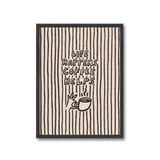 Life Happens Coffee Helps Print