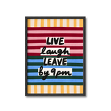 Live Laugh Leave Print