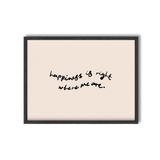 Happiness Is Where We Are Print