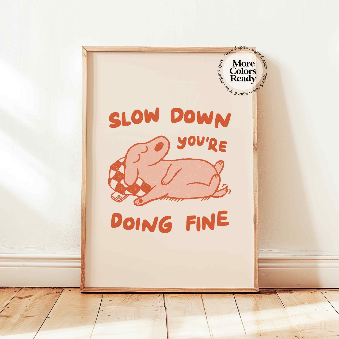 Slow Down You're Doing Fine Dog Print