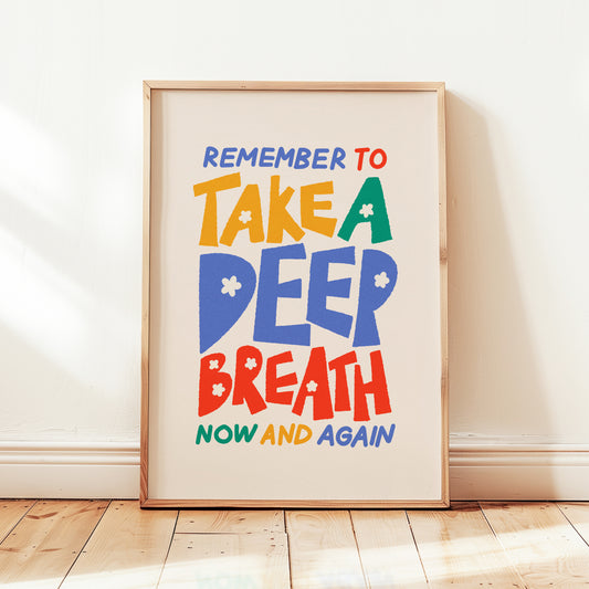 Take A Deep Breath Print