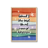What's The Best That Could Happen Print