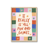 Really Is All Fun And Games Print