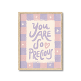 You Are So Precious Print