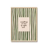 Everything We Need Is Right Here Print