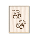 One For You One For Me Print