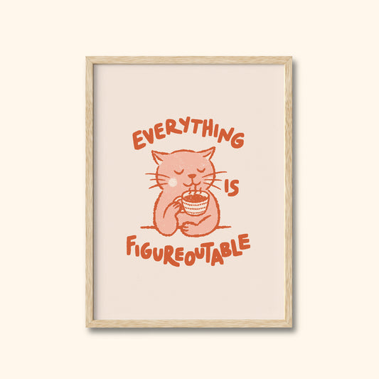 Everything Is Figureoutable Cat Print