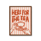Here For The Tea Print