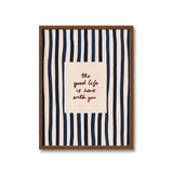 The Good Life Print
