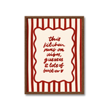 Kitchen Runs On Butter Print