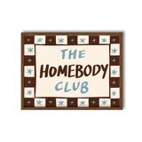 The Homebody Club Print
