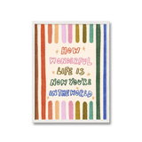 How Wonderful Life Is Print
