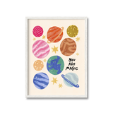You Are Magic Planets Print