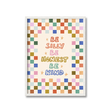 Be Silly Honest Kind Print