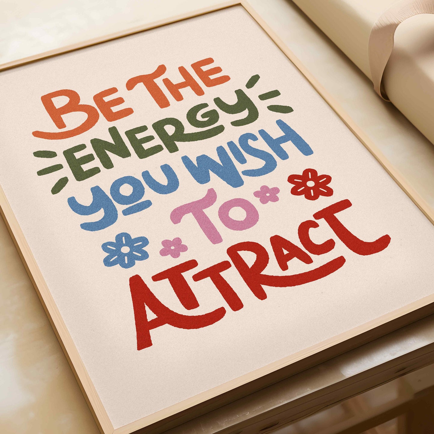 Be The Energy You Wish To Attract Print