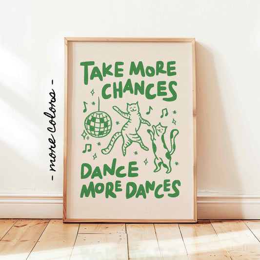 Take More Chances Cats Disco Print