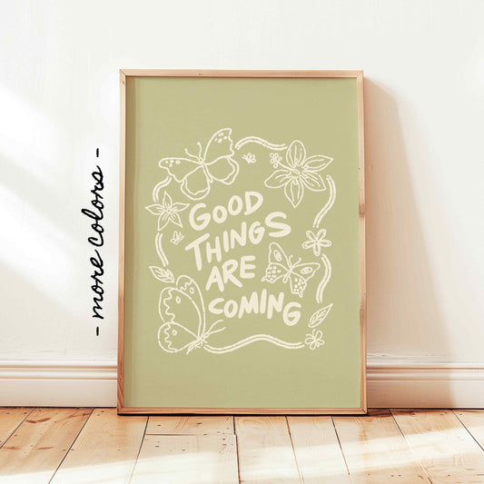 Good Things Are Coming Print