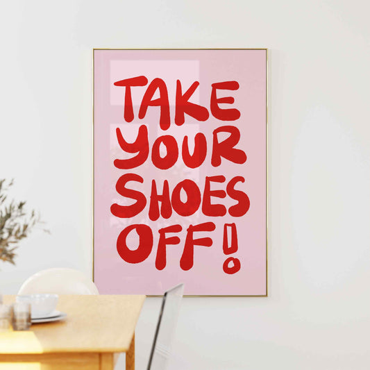 Take Your Shoes Off Print