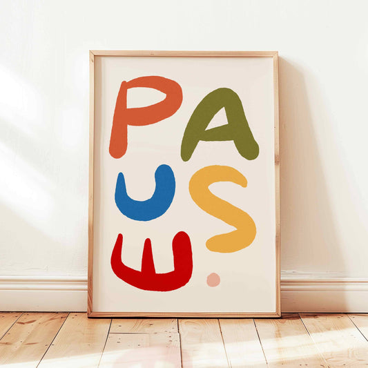Pause Colorful Print