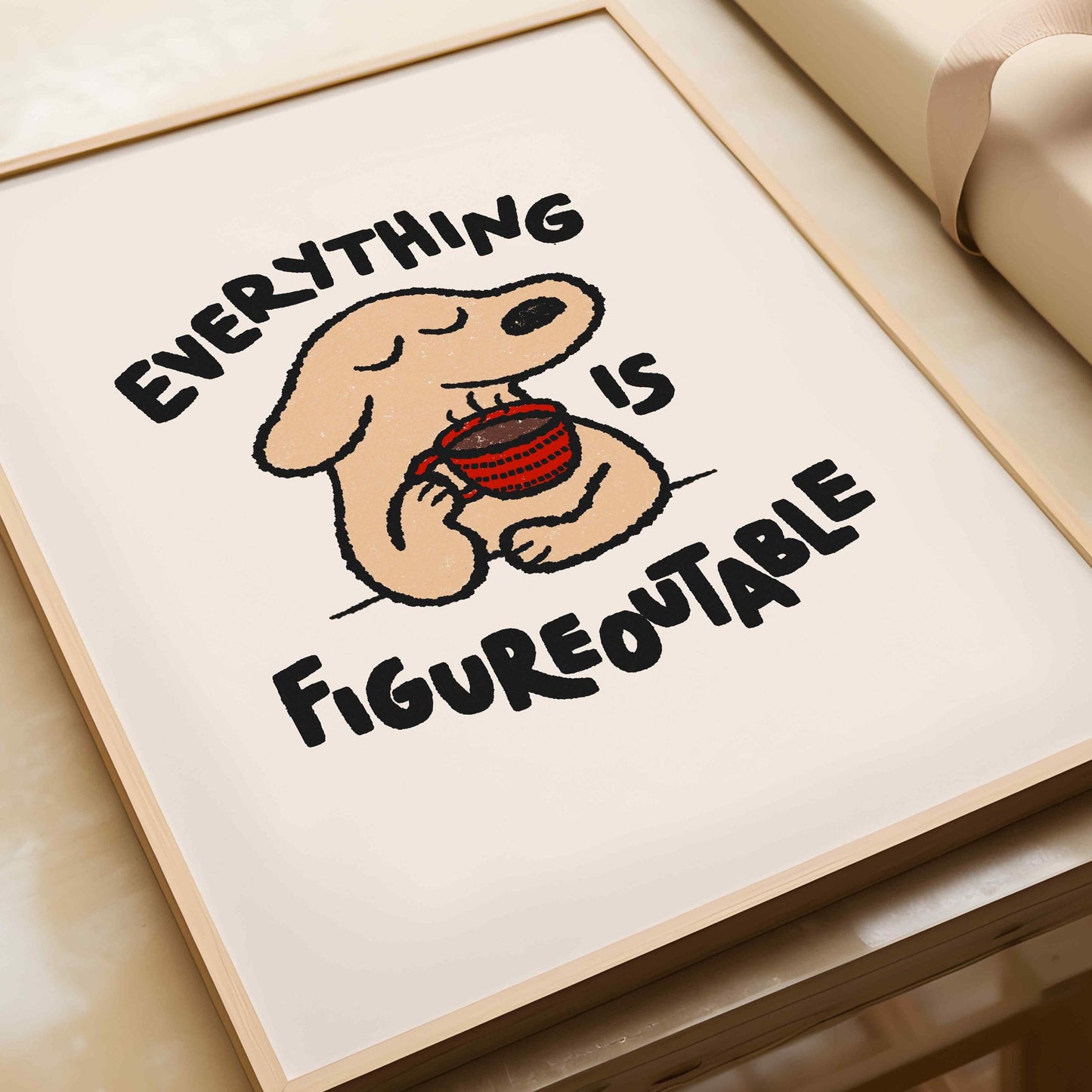 Everything Is Figureoutable Print