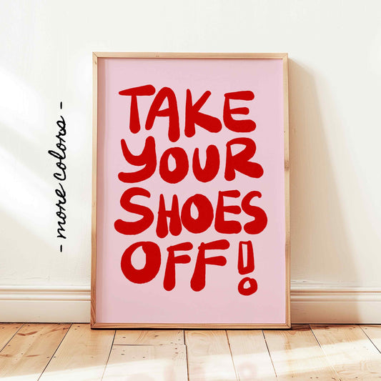 Take Your Shoes Off Print