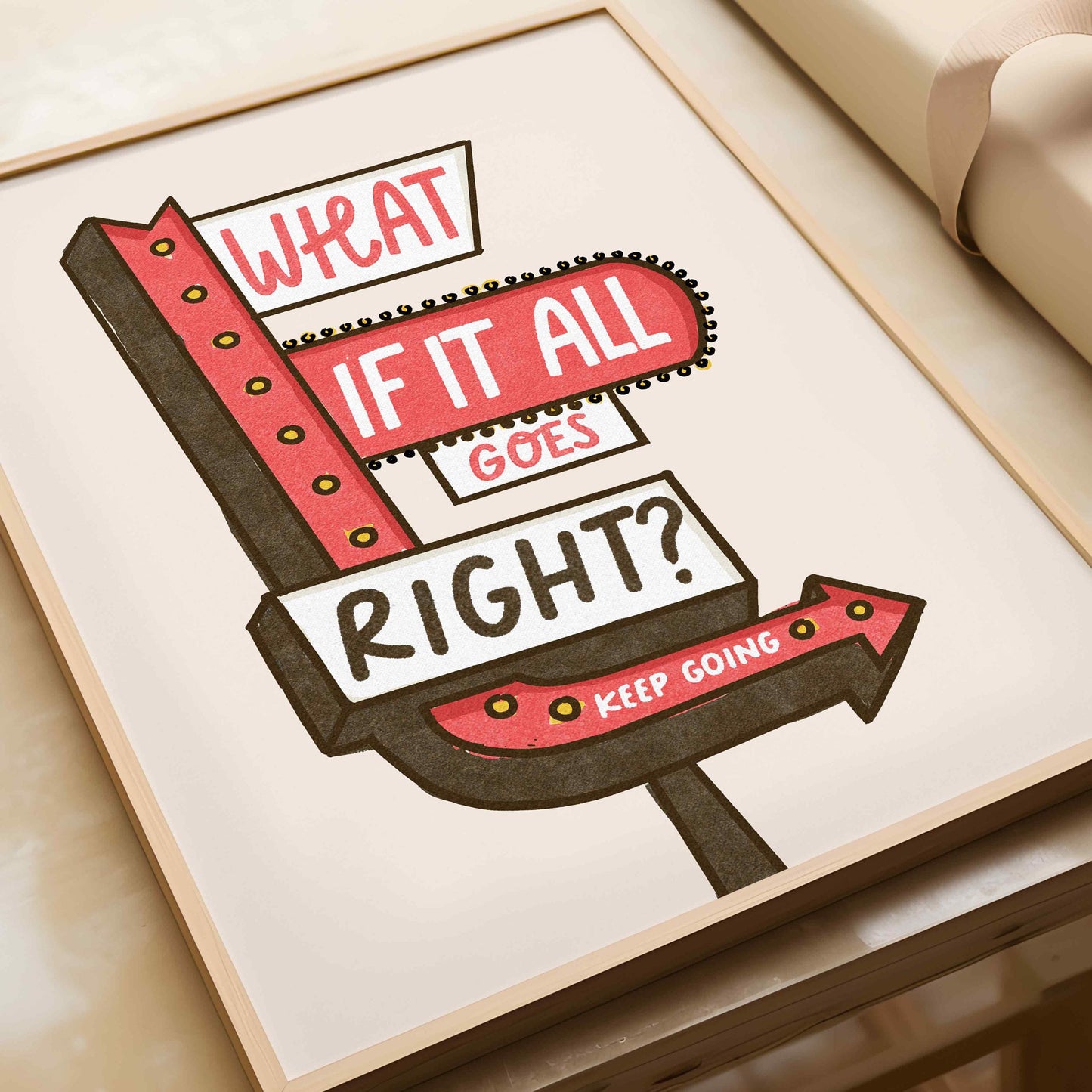 What If It All Goes Right Print