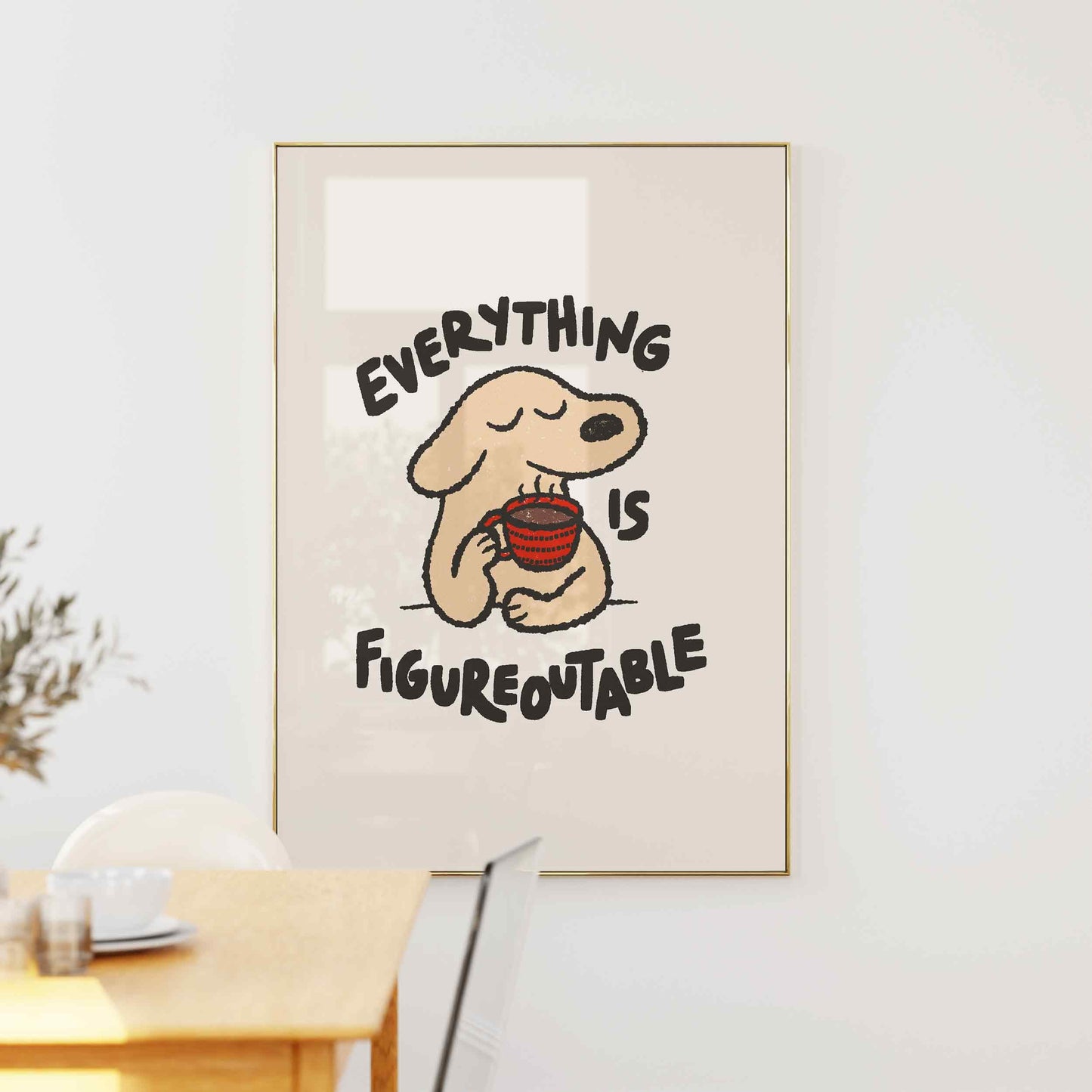 Everything Is Figureoutable Print