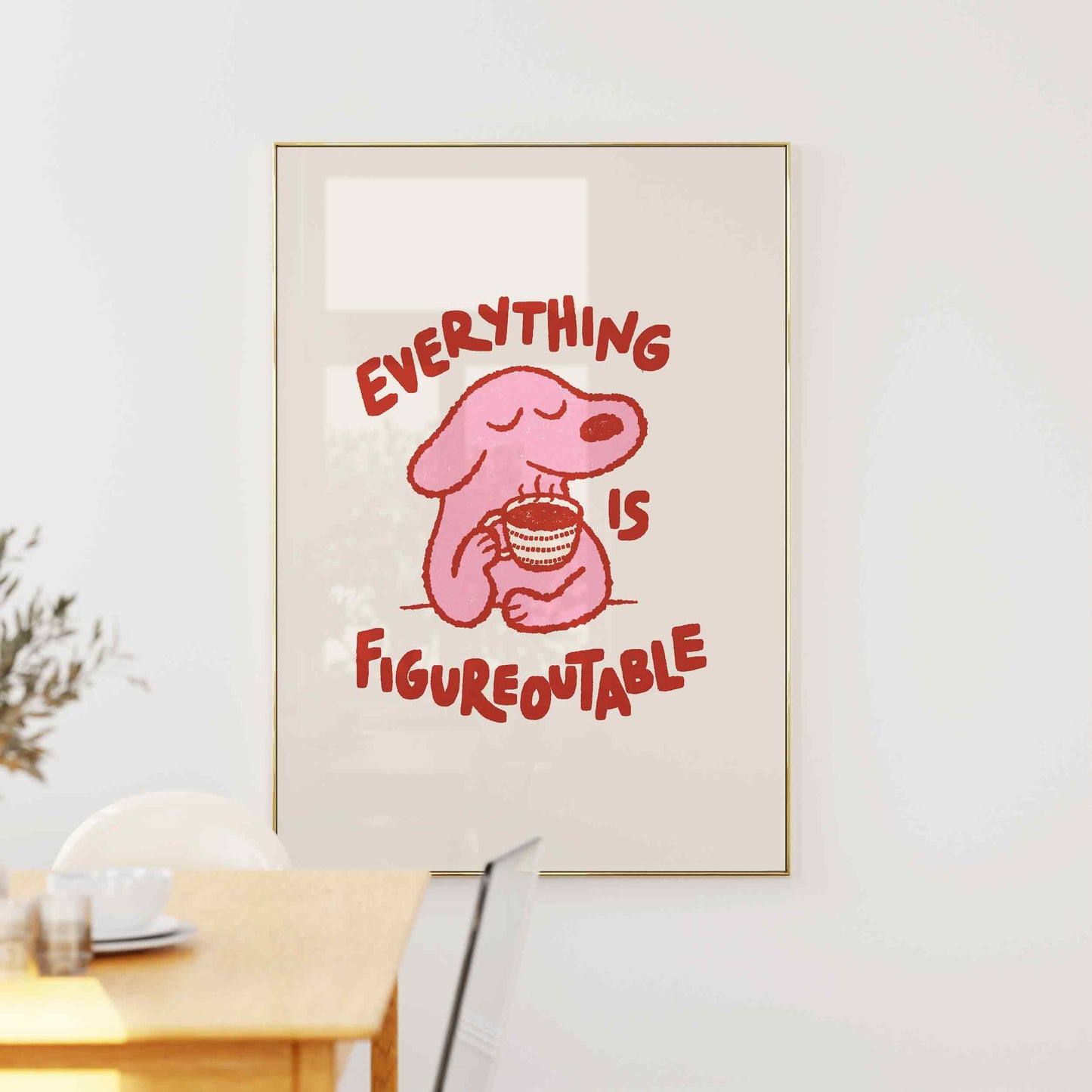 Everything Is Figureoutable Print