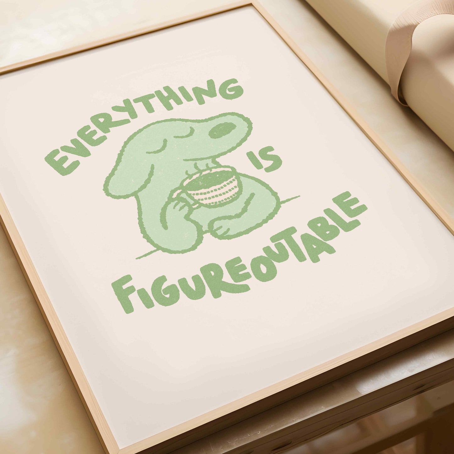 Everything Is Figureoutable Print