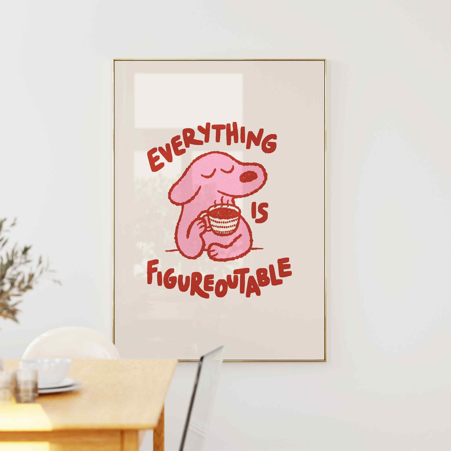 Everything Is Figureoutable Print