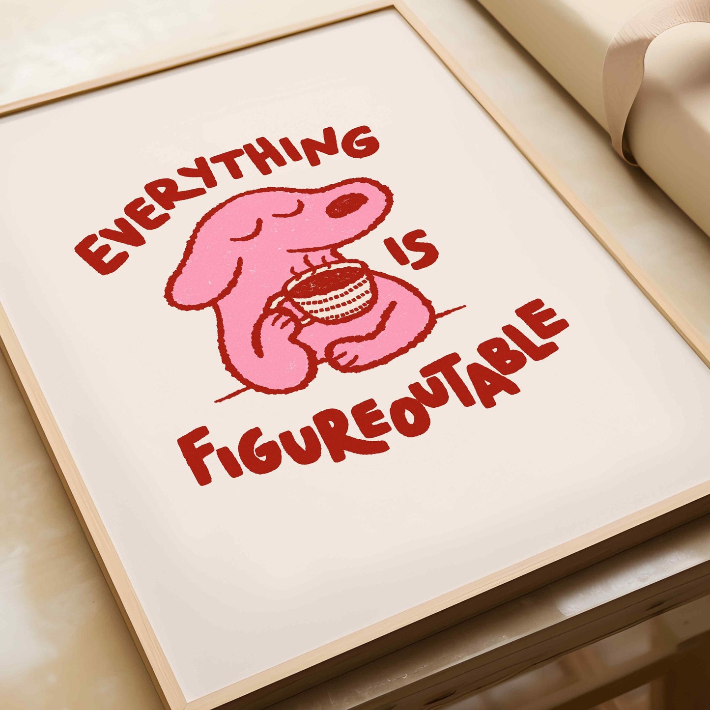 Everything Is Figureoutable Print